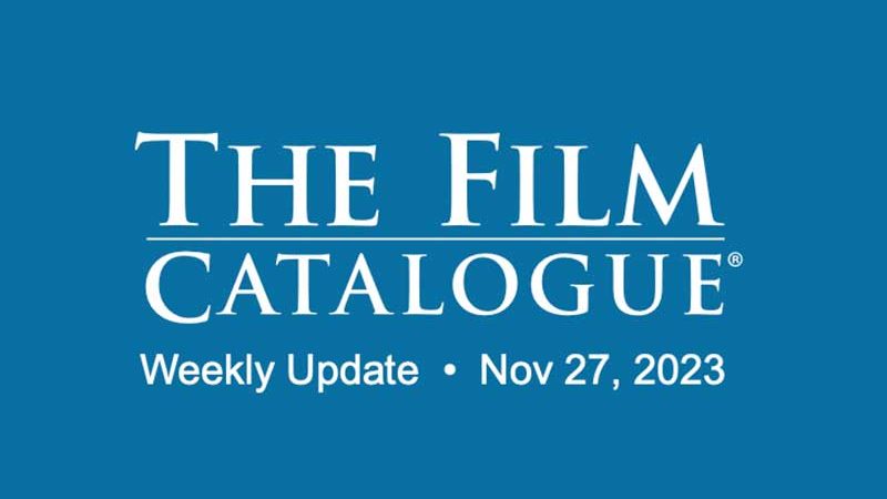 The Film Catalogue Weekly Update – Nov 27, 2023, by Adrienne Papp™