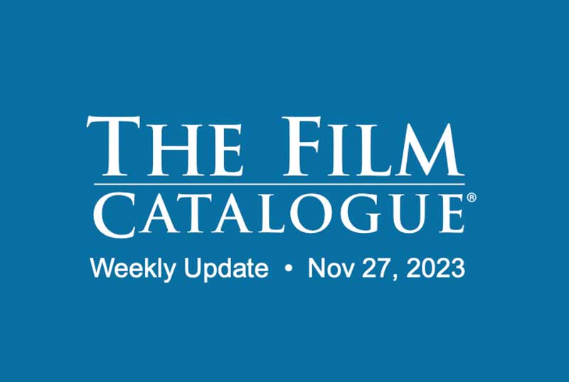 The Film Catalogue Weekly Update – Nov 27, 2023, by Adrienne Papp™